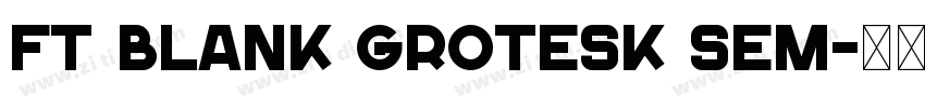 FT Blank Grotesk Sem字体转换